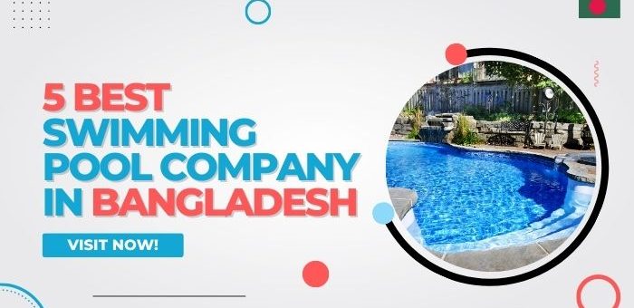 5 Best Swimming Pool Company in Bangladesh